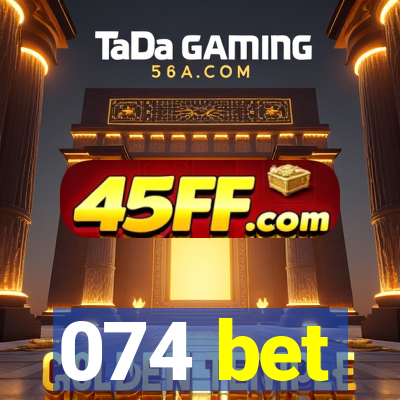074 bet